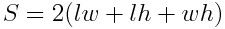 S=2(lw+lh+wh)