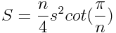 S=n/4s2cot(π/n)